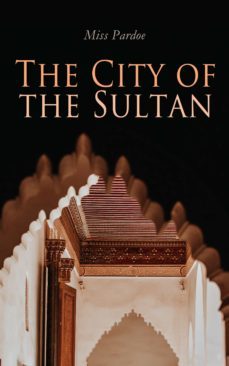 the city of the sultan (ebook)-miss pardoe-4064066399696
