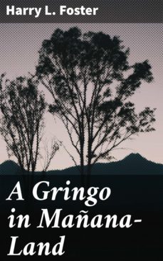 a gringo in mañana-land (ebook)-harry l. foster-4064066419196