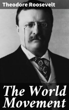 the world movement (ebook)-theodore roosevelt-4064066457396