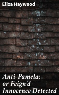 anti-pamela; or feign'd innocence detected (ebook)-eliza haywood-4064066458096