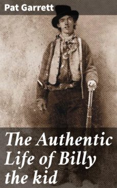 the authentic life of billy the kid (ebook)-pat garrett-4066338101396
