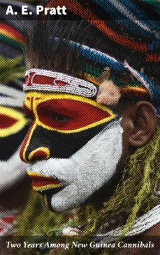 two years among new guinea cannibals (ebook)-a. e. pratt-4066338110596