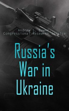 russia's war in ukraine (ebook)-andrew s. bowen-congressional research service-4066338128096