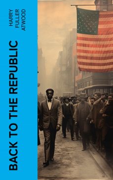 back to the republic (ebook)-harry fuller atwood-4066339567696