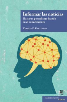 informar las noticias. hacia un periodismo basado en el conocimiento (ebook)-thomas e patterson-6561000000396