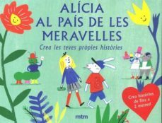 alicia al pais de les meravilles: crea les teves propies histories-anne laval-8425402405796