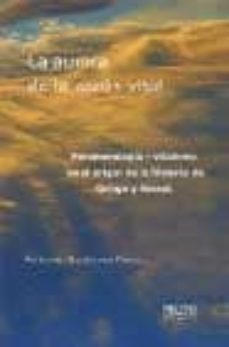 la aurora de la razon vital: fenomenologia y vitalismo en el orig en de la filosofia de ortega y gasset-9788495282491