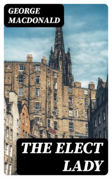 the elect lady (ebook)-george macdonald-8596547237396