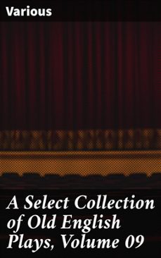a select collection of old english plays, volume 09 (ebook)-8596547506096