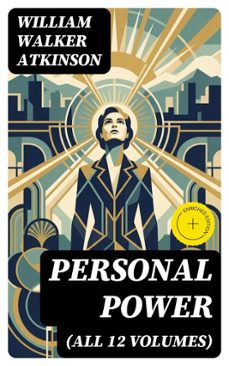 personal power (all 12 volumes) (ebook)-william walker atkinson-8596547745396