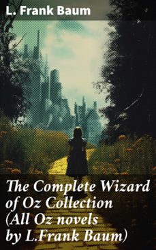 the complete wizard of oz collection (all oz novels by l.frank baum) (ebook)-l. frank baum-8596547777496