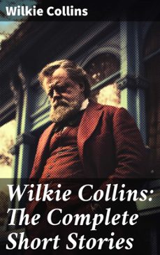 wilkie collins: the complete short stories (ebook)-wilkie collins-8596547802396