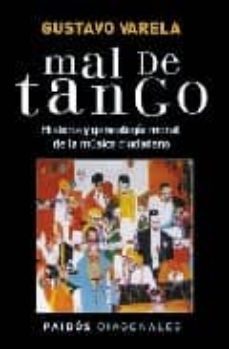 mal de tango: historia y genealogia moral de la musica ciudadana-9789501205091