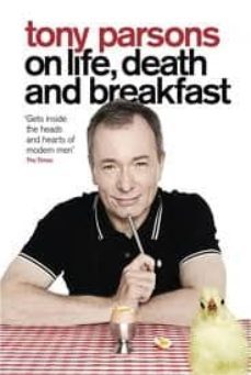 tony parsons on life death and breakfast-tony parsons-9780007421596