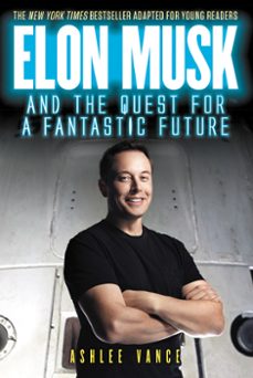 elon musk and the quest for a fantastic future young readers' edition (ebook)-ashlee vance-9780062463296