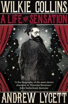 the sensational double life of wilkie collins-andrew lycett-9780091937096