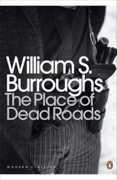the place of dead roads-william s. burroughs-9780141189796