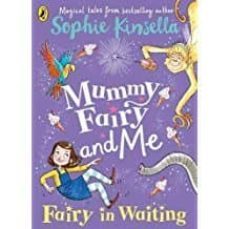 mummy fairy and me: fairy in waiting-sophie kinsella-9780141377896