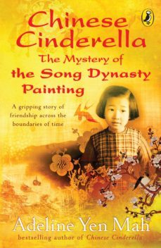 chinese cinderella: the mystery of the song dynasty painting (ebook)-adeline yen mah-9780141928296