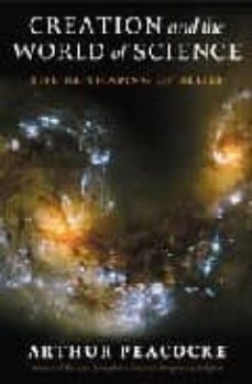 creation and the world of science: the reshaping of belief-a .r. peacocke-9780199271696
