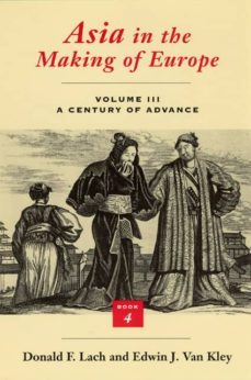 asia in the making of europe. volume 3: a century of advance (book 4)-donald f. lach-9780226467696