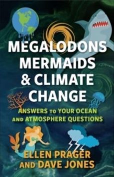 megalodons, mermaids, and climate change-dave jones-9780231212496
