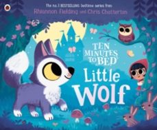 ten minutes to bed: little wolf-rhiannon fielding-9780241620496