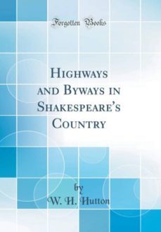 highways and byways in shakespeares country classic reprint-9780265906996