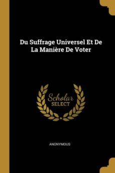 du suffrage universel et de la manire de voter-9780274001996