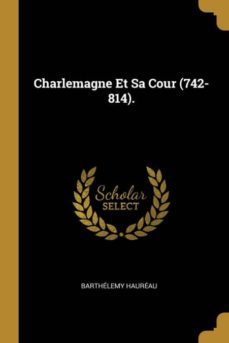 charlemagne et sa cour (742-814).-9780274210596