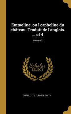 emmeline, ou lorpheline du chteau. traduit de langlois. ... of 4; volume 2-9780274410996