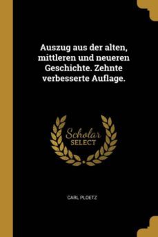 auszug aus der alten mittleren und neueren geschichte zehnte verbesserte auflage-9780274708796