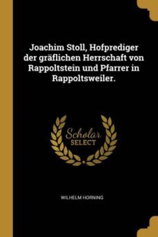 joachim stoll hofprediger der graflichen herrschaft von rappoltstein und pfarrer in rappoltsweiler-9780341012696