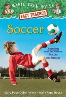 soccer: a nonfiction companion to magic tree house merlin mission @24: soccer on sunday ( magic tree house (r) fact tracker @29 )-mary pope osborne-9780385386296