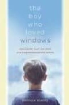 the boy who loved windows: opening the heart and mind of a child threatened with autism-patricia stacey-9780470869796