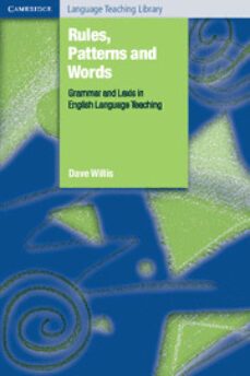rules, patterns and words: grammar and lexis in english language teaching-jane willis-9780521536196