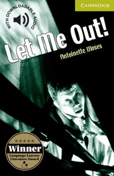 let me out!: starter/beginner-antoinette moses-9780521683296
