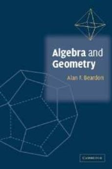 algebra and geometry-alan f. beardon-9780521890496