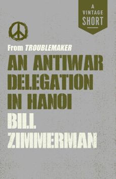 an antiwar delegation in hanoi (ebook)-bill zimmerman-9780525562696