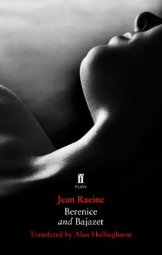 berenice and bajazet (ebook)-alan hollinghurst-jean racine-9780571299096