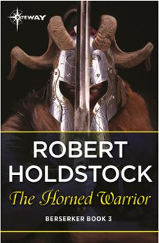 the horned warrior (ebook)-robert holdstock-9780575092396