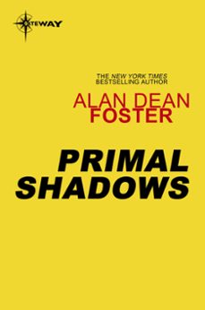 primal shadows (ebook)-alan dean foster-9780575131996