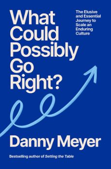 what could possibly go right? (ebook)-danny meyer-9780593731796