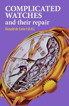 complicated watches and their repair (ebook)-donald de carle-9780719831096