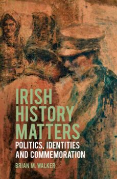 irish history matters (ebook)-professor brian m. walker-9780750991896