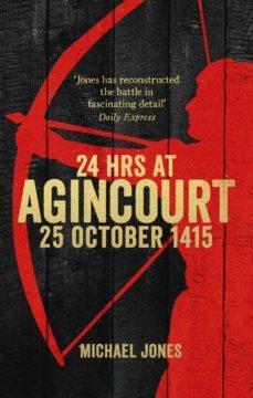 24 hours at agincourt (ebook)-michael jones-9780753550496