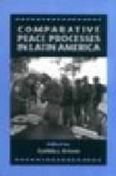 comparative peace processes in latin america-cynthia j. arnson-9780804735896
