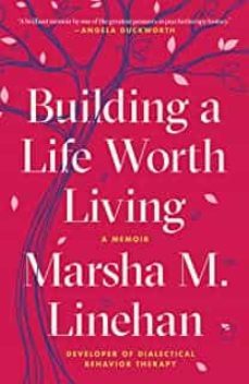 building a life worth living: a memoir-9780812984996