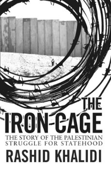 the iron cage (ebook)-rashid khalidi-9780861548996