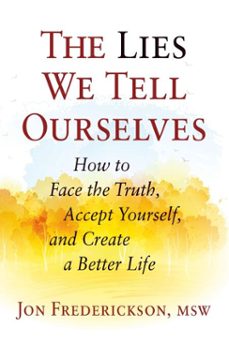 the lies we tell ourselves (ebook)-jon frederickson-9780988378896